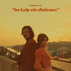 Bu kalp söz dinlemez (Anadolu Rock)