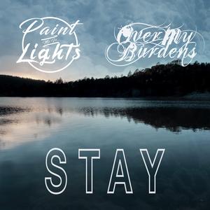 Stay (feat. Over My Burdens)