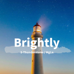 Brightly (S-Thunderstorm Version)