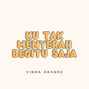 Ku Tak Menyerah Begitu Saja