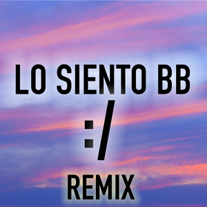 Lo Siento BB :/ (Remix)
