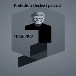 Preludio a Beckett parte 2