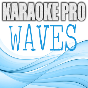 Waves (Originally Performed by Luke Bryan) (Instrumental Version)