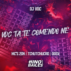 Vdc Ta Te Comendo Né