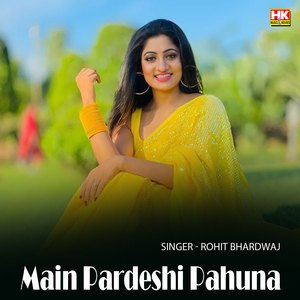 Main Pardeshi Pahuna