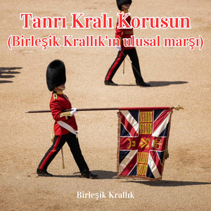 Tanrı Kralı Korusun (Birleşik Krallık'ın ulusal marşı)