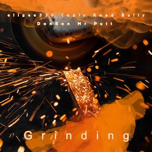 Grinding (feat. Mr. Putt, Copley Road Bully, DonRon & Charcoal Willie)