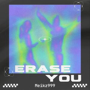 Erase You