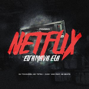 Netflix - Eu Amava Ela ( Piseiro )