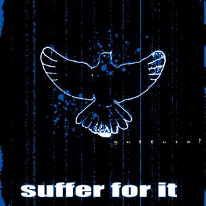 Suffer For It