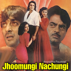 Jhoomungi Nachungi (From "Insaaf Apne Lahu Se")