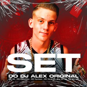 Set do Dj Alex Original (feat. MC Maiquinho, MC Cyclope, MC Nem JM, Boy Da VG, MC Buraga & Mc Rd)