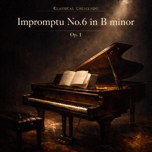 Impromptu N.6 in B minor, Op.1
