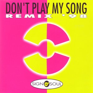 Don't Play My Song (Andy Get's Maaad Electra Remix)
