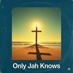 Only Jah Knows (Fast Version )