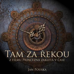 Tam za řekou (z filmu "Princezna zakletá v čase")