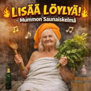 Lisää Löylyä! - Mummon Saunaiskelmä