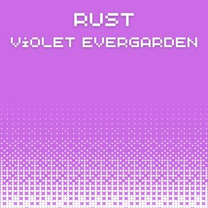 Rust (From "Violet Evergarden") [Chiptune Cover]