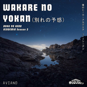Wakare no Yokan (From "Boku no Hero Academia Season 3")