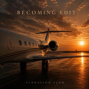 Becoming (Edit)