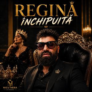 Regină închipuită (feat. NICU HERA)