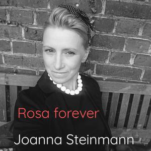 Joanna Steinmann Rosa Forever