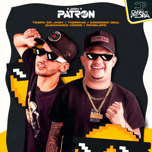 Tropa do Jhoy / Tigrinho / Comedor 0011 Queimando Verde / Penelope