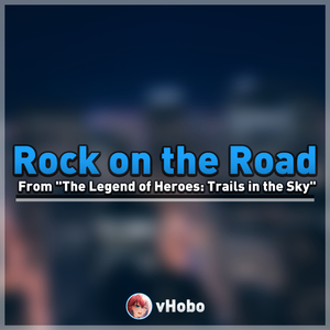 Rock on the Road (From "The Legend of Heroes: Trails in the Sky")