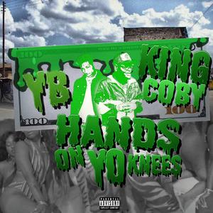Hands On Yo Knees (feat. YB)