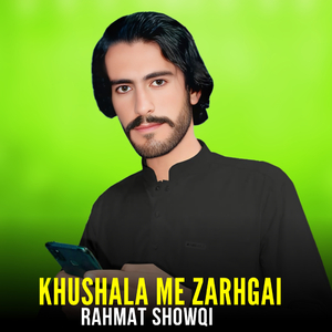Khushala Me Zarhgai