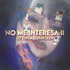 No Me Interesa II (feat. hurcker)