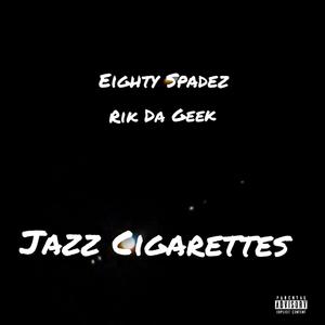 Jazz Cigarettes (feat. Rik Da Geek)
