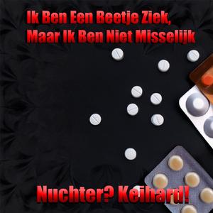 Ik Ben Een Beetje Ziek, Maar Ik Ben Niet Misselijk