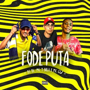 Fode Puta (feat. MC 7Belo & MC GW)
