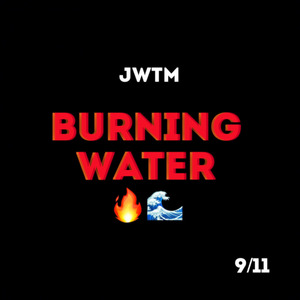 Burning Water: 9/11
