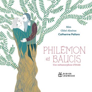 Philémon et Baucis : une métamorphose d'Ovide (Contes et histoires)