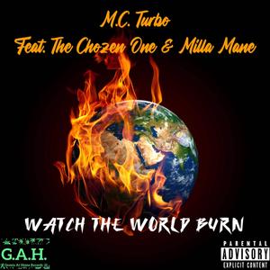 Watch The World Burn (feat. The Chozen One & Milla Mane)