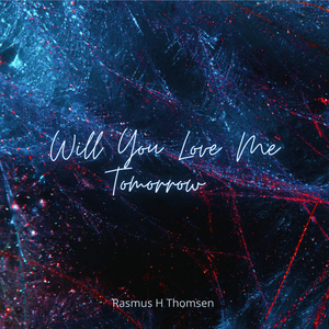 Will You Love Me Tomorrow
