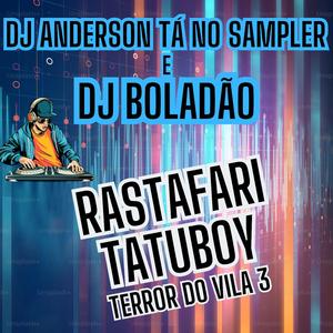 Rastafari Tatuboy (terror do vila 3)