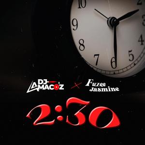 2:30 (feat. Dj Amacoz)