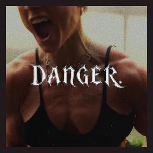 DANGER.