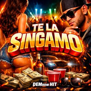 TE LA SINGAMOS