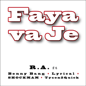 Faya va Je (Feat. Shockman, Tyson2Quick, Benny Bang & Lyricall)