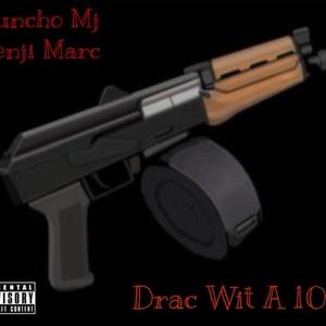 Drac Wit A 100 (feat. Huncho Mj)