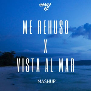Me Rehuso X Vista Al Mar (Mashup) (Remix)