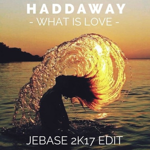 What Is Love (Jebase 2K17 Edit)