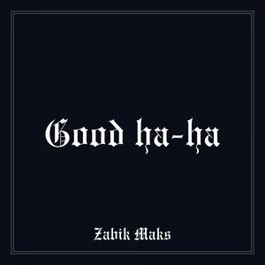 Good ha-ha