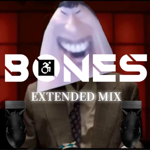 ♿电棍：Bones♿ (Extended mix)