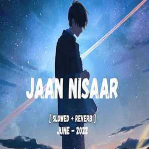 Jaan Nisaar - [ Slowed + Reverb ] - Bollywood Lo-fi - Empty Heart