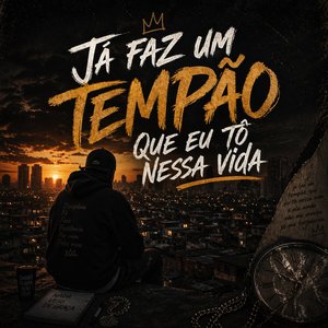JA´FAZ UM TEMPÃO QUE EU TÓ NESSA VIDA